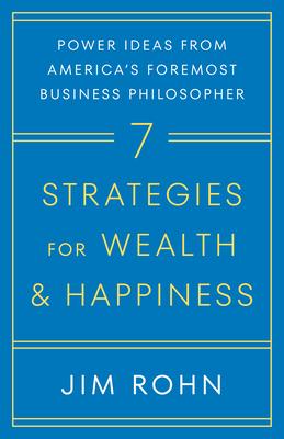 7 Strategies for Wealth & Happiness: Power Ideas from America's Foremost Business Philosopher Subscription