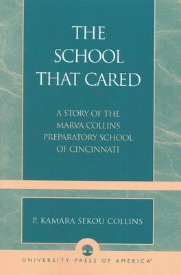School that Cared: A Story of the Marva Collins Preparatory School of Cincinnati Subscription