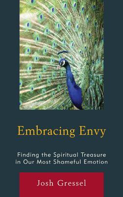 Embracing Envy: Finding the Spiritual Treasure in Our Most Shameful Emotion