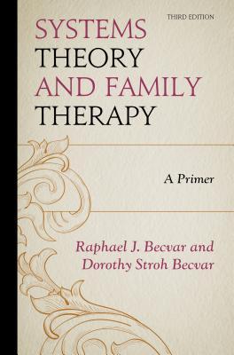 Systems Theory and Family Therapy: A Primer, 3rd Edition