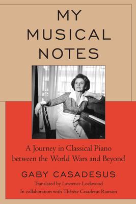 My Musical Notes: A Journey in Classical Piano between the World Wars and Beyond