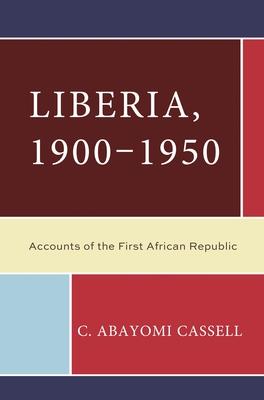 Liberia, 1900-1950: Accounts of the First African Republic Subscription
