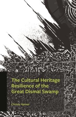 The Cultural Heritage Resilience of the Great Dismal Swamp Subscription