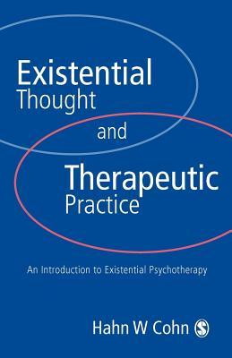 Existential Thought and Therapeutic Practice: An Introduction to Existential Psychotherapy