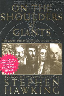 On the Shoulders of Giants: The Great Works of Physics and Astronomy