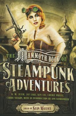 The Mammoth Book of Steampunk Adventures