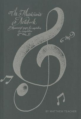 The Musician's Notebook: Manuscript Paper for Inspiration and Composition