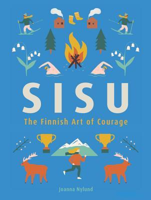 Sisu: The Finnish Art of Courage