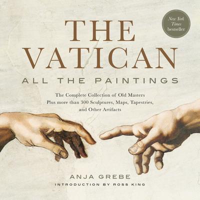 The Vatican: All the Paintings: The Complete Collection of Old Masters, Plus More Than 300 Sculptures, Maps, Tapestries, and Other Artifacts