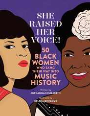 She Raised Her Voice!: 50 Black Women Who Sang Their Way Into Music History Subscription