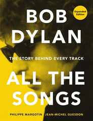 Bob Dylan All the Songs: The Story Behind Every Track Expanded Edition Subscription