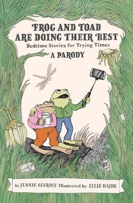 Frog and Toad Are Doing Their Best [A Parody]: Bedtime Stories for ...