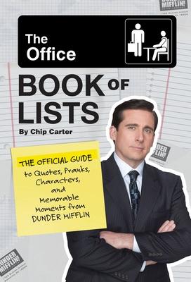 The Office Book of Lists: The Official Guide to Quotes, Pranks, Characters, and Memorable Moments from Dunder Mifflin