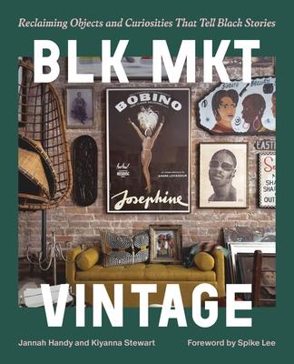 Blk Mkt Vintage: Reclaiming Objects and Curiosities That Tell Black Stories