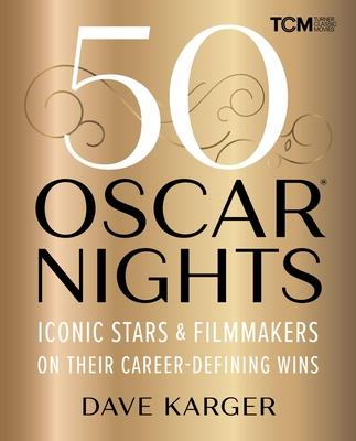 50 Oscar Nights: Iconic Stars & Filmmakers on Their Career-Defining Wins