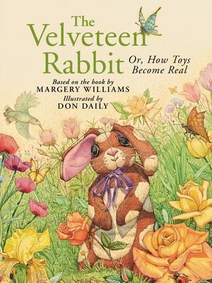 The Velveteen Rabbit: Or, How Toys Become Real