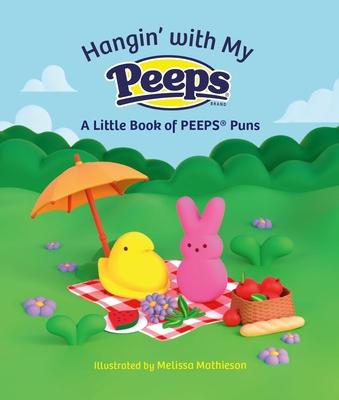 Hangin' with My Peeps(r): A Little Book of Peeps(r) Puns Subscription