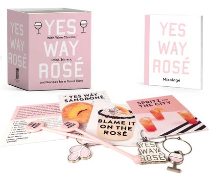 Yes Way Ros Mini Kit: With Wine Charms, Drink Stirrers, and Recipes for a Good Time