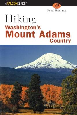 Hiking Washington's Mount Adams Country: A Guide to the Mount Adams, Indian Heaven, and Trapper Creek Wilderness Areas of Washington's Southern Cascad Subscription