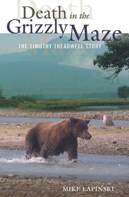 Death in the Grizzly Maze: The Timothy Treadwell Story