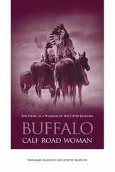 Buffalo Calf Road Woman: The Story Of A Warrior Of The Little Bighorn Subscription