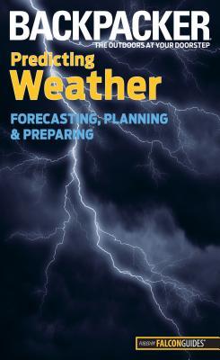 Backpacker Predicting Weather: Forecasting, Planning, and Preparing