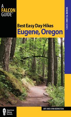 Best Easy Day Hikes Eugene, Oregon, First Edition