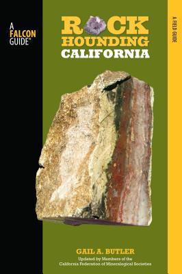 Rockhounding California: A Guide To The State's Best Rockhounding Sites