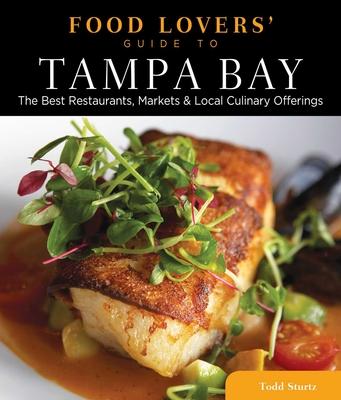 Food Lovers' Guide to(R) Tampa Bay: The Best Restaurants, Markets & Local Culinary Offerings Subscription