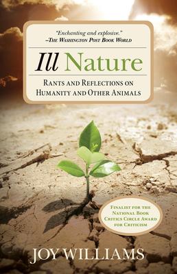 Ill Nature: Rants and Reflections on Humanity and Other Animals