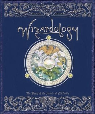 Wizardology: The Book of the Secrets of Merlin