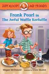 Judy Moody and Friends: Frank Pearl in the Awful Waffle Kerfuffle Subscription