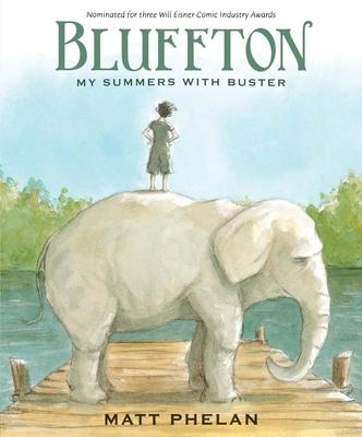 Bluffton: A Graphic Novel: My Summers with Buster Keaton