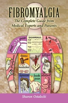 Fibromyalgia: The Complete Guide from Medical Experts and Patients: The Complete Guide from Medical Experts and Patients