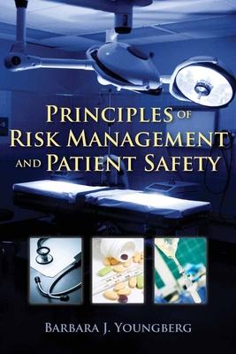 Principles of Risk Management and Patient Safety