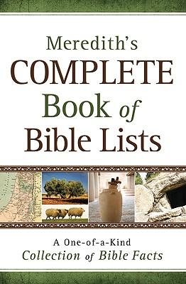 Meredith's Complete Book of Bible Lists: A One-Of-A-Kind Collection of Bible Facts