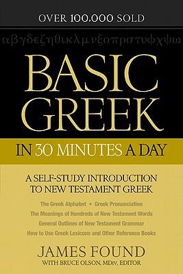 Basic Greek in 30 Minutes a Day: New Testament Greek Workbook for Laymen