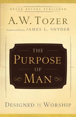 The Purpose of Man: Designed to Worship