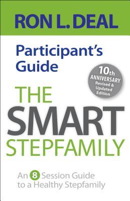 The Smart Stepfamily Participant's Guide: An 8-Session Guide to a Healthy Stepfamily