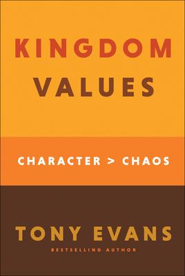 Kingdom Values: Character Over Chaos