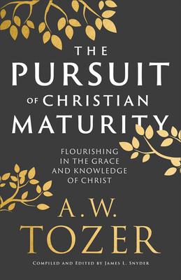 The Pursuit of Christian Maturity: Flourishing in the Grace and Knowledge of Christ