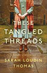 These Tangled Threads: A Novel of Biltmore Subscription