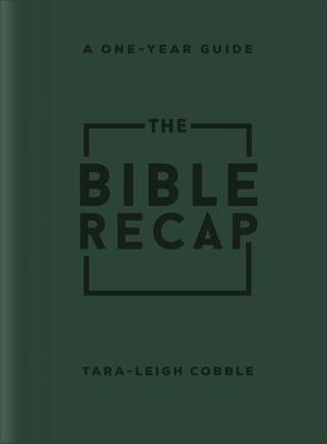 The Bible Recap: A One-Year Guide to Reading and Understanding the Entire Bible, Deluxe Edition - Forest Green Imitation Leather