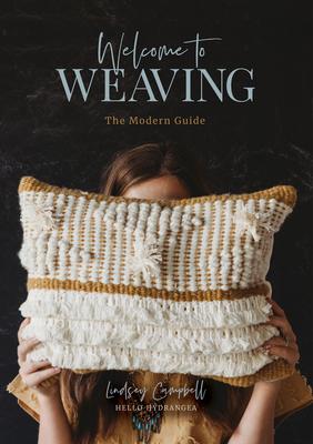 Welcome to Weaving: The Modern Guide