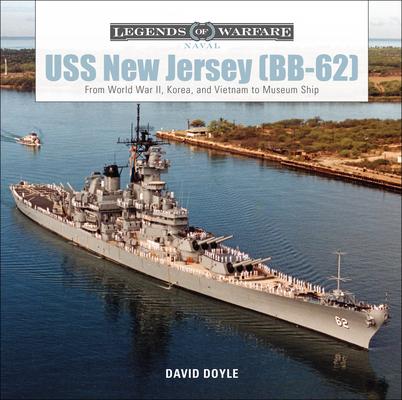 USS New Jersey (Bb-62): From World War II, Korea, and Vietnam to Museum Ship