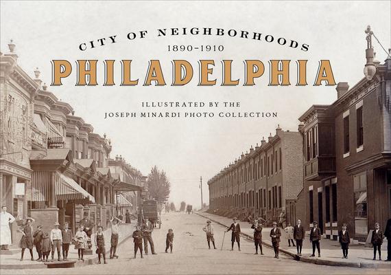 City of Neighborhoods: Philadelphia, 1890-1910