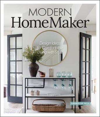 Modern Homemaker: Creative Ideas for Stylish Living (Room-By-Room Dcor, Party-Planning Tips, Table Settings, Design Checklists, Decluttering Strategi Subscription
