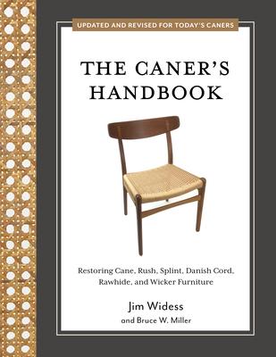 The Caner's Handbook: Restoring Cane, Rush, Splint, Danish Cord, Rawhide, and Wicker Furniture (Updated & Revised Edition)