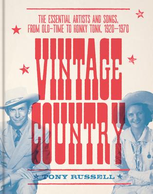 Vintage Country: The Essential Artists and Songs, from Old-Time to Honky-Tonk, 1920-1970 Subscription