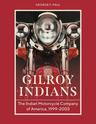 Gilroy Indians: The Indian Motorcycle Company of America, 1999-2003 Subscription